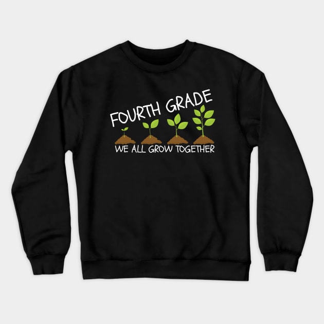 Fourth Grade We All Grow Together Crewneck Sweatshirt by HandrisKarwa